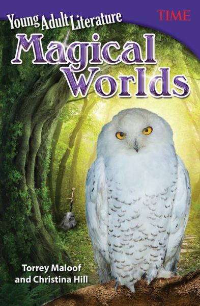 Young Adult Literature: Magical Worlds - TIME®: Informational Text - Torrey Maloof - Books - Teacher Created Materials, Inc - 9781493835973 - August 1, 2016