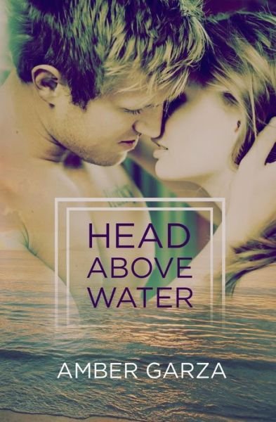 Cover for Amber Garza · Head Above Water (Paperback Book) (2014)
