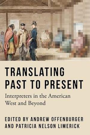Cover for Translating Past to Present: Interpreters in the American West and Beyond (Paperback Book) (2025)