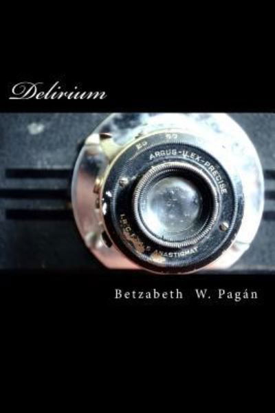 Cover for Betzabeth Walesca Pagán · Delirium (Paperback Book) (2014)