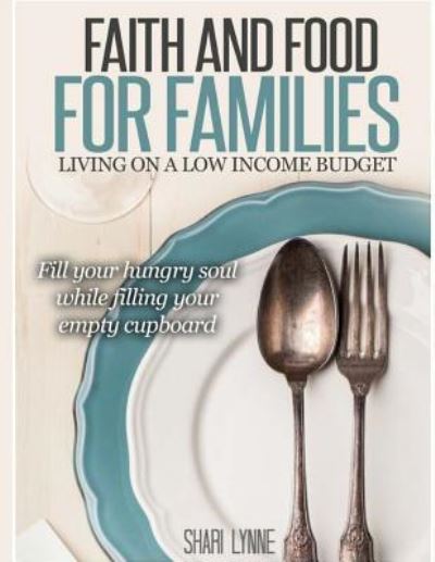 Cover for Shari Lynne Dominick · Faith Filled Food for Families: a Unique Devotional Guide to Frugal Home Cooked Meals (Paperback Book) (2014)