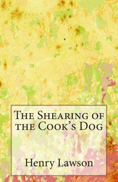 Cover for Henry Lawson · The Shearing of the Cook's Dog (Paperback Book) (2014)