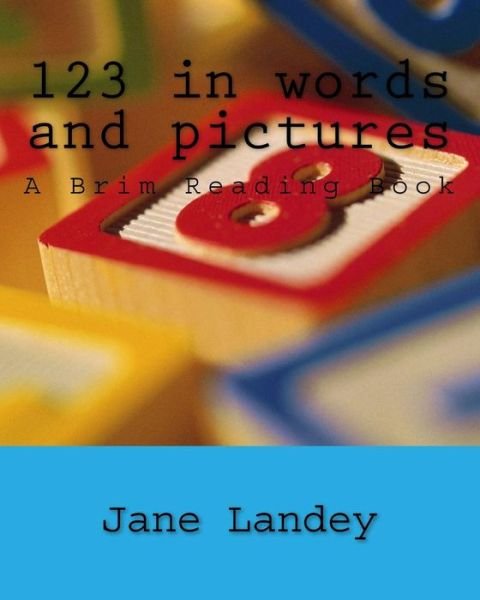 Cover for Jane Landey · 123 in Words and Pictures: a Brim Reading Book (Paperback Bog) (2014)