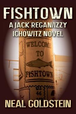 Cover for Neal Goldstein · Fishtown: a Jack Regan / Izzy Ichowitz Novel (Pocketbok) (2015)