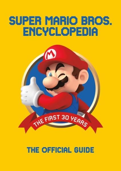 Cover for Nintendo · Super Mario Encyclopedia: The Official Guide to the First 30 Years (Gebundenes Buch) (2018)