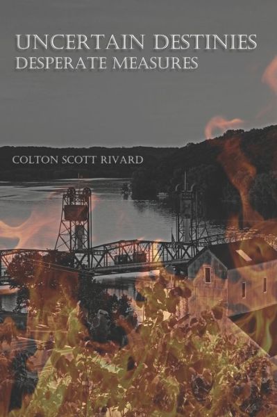 Cover for Colton Scott Rivard · Uncertain Destinies (Paperback Book) (2015)