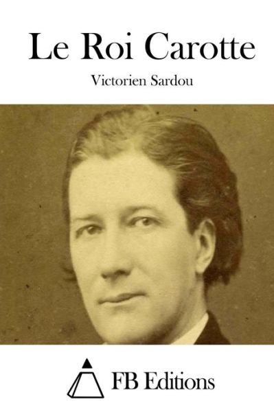 Cover for Victorien Sardou · Le Roi Carotte (Paperback Book) (2015)