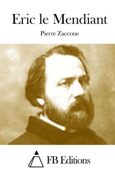Cover for Pierre Zaccone · Eric Le Mendiant (Paperback Book) (2015)