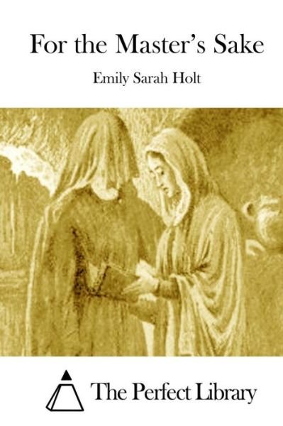Cover for Emily Sarah Holt · For the Master's Sake (Paperback Bog) (2015)