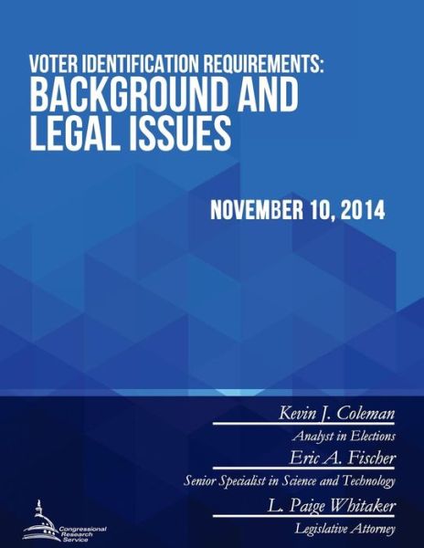 Cover for Congressional Research Service · Voter Identification Requirements: Background and Legal Issues (Taschenbuch) (2015)