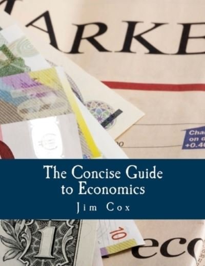 Cover for Jim Cox · The Concise Guide to Economics (Pocketbok) (2015)