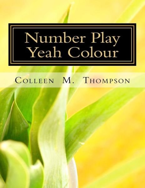 Cover for Colleen M Thompson · Number Play Yeah Colour (Paperback Bog) (2015)