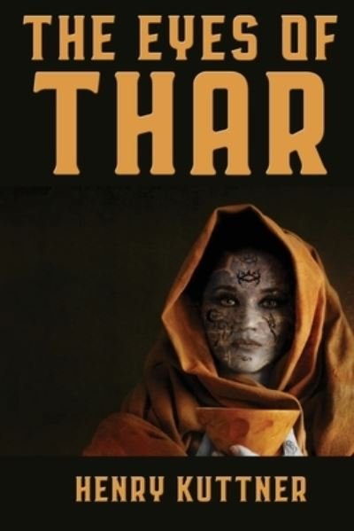 The Eyes of Thar - Henry Kuttner - Livros - Positronic Publishing - 9781515452973 - 16 de setembro de 2021