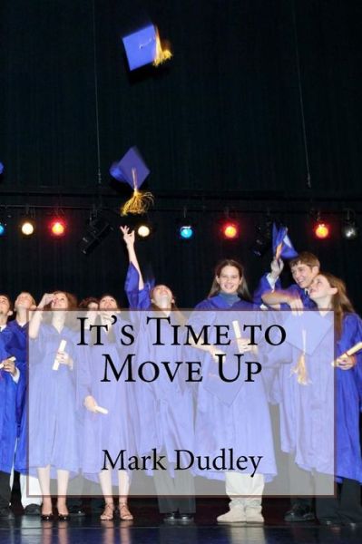 Cover for Mark Dudley · It's Time to Move Up (Paperback Book) (2015)