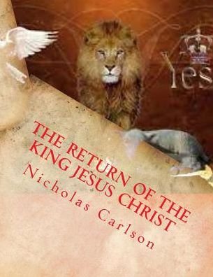 Cover for Nicholas Carlson · The Return of The King Jesus Christ (Pocketbok) (2015)