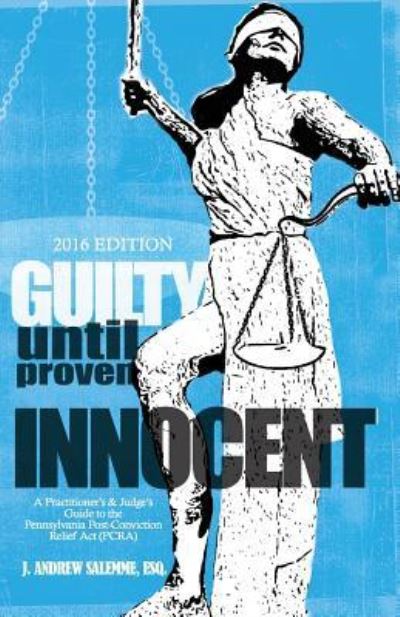 Cover for J Andrew Salemme · Guilty Until Proven Innocent (Paperback Book) (2016)