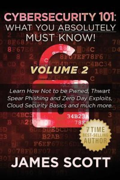 Cybersecurity 101 - James Scott - Livros - Createspace Independent Publishing Platf - 9781523286973 - 7 de janeiro de 2016