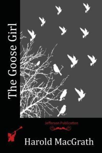 Cover for Harold Macgrath · The Goose Girl (Paperback Book) (2016)