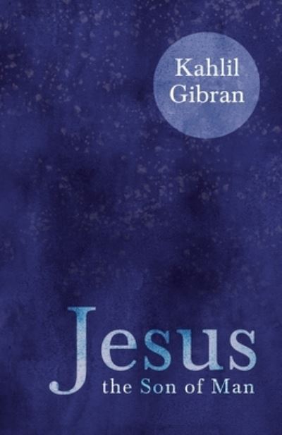 Cover for Kahlil Gibran · Jesus the Son of Man (Paperback Book) (2020)