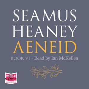 Aeneid Book VI - Seamus Heaney - Äänikirja - W F Howes Ltd - 9781528885973 - torstai 19. syyskuuta 2019