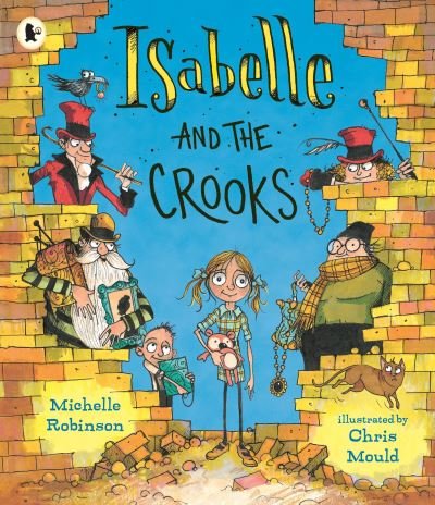 Isabelle and the Crooks - Michelle Robinson - Books - Walker Books Ltd - 9781529510973 - February 2, 2023