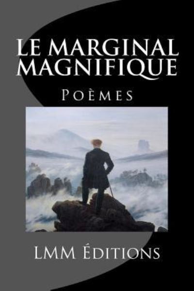 Le Marginal Magnifique - Le Marginal Magnifique - Książki - Createspace Independent Publishing Platf - 9781532802973 - 17 kwietnia 2016