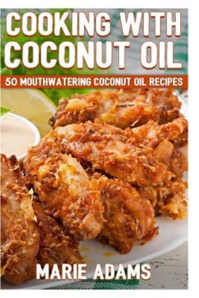 Cover for Marie Adams · Cooking with Coconut Oil (Paperback Bog) (2016)