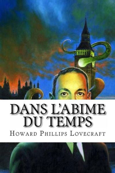 Cover for Howard Phillips Lovecraft · Dans l'Abime du Temps (Paperback Book) (2016)