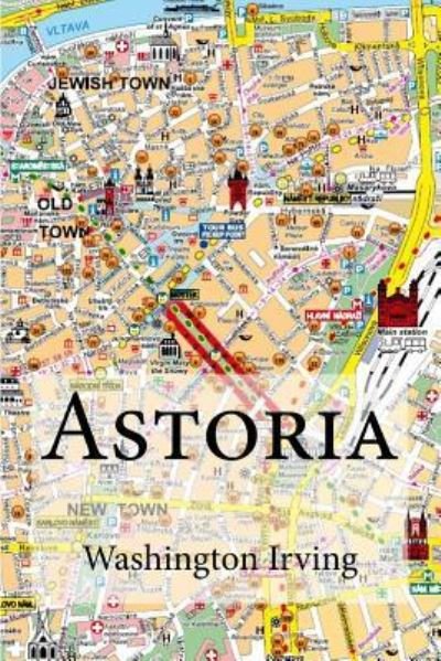 Astoria - Washington Irving - Books - Createspace Independent Publishing Platf - 9781533371973 - May 21, 2016