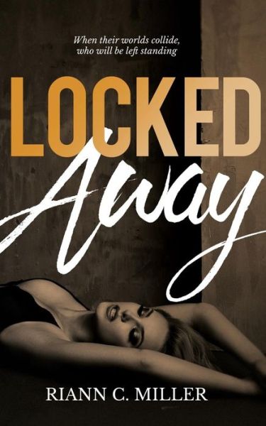 Cover for Riann C Miller · Locked Away (Paperback Bog) (2016)