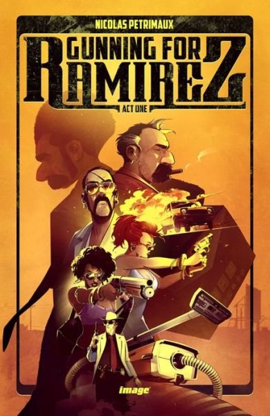 Gunning For Ramirez, Volume 1 - Nicolas Petrimaux - Livros - Image Comics - 9781534316973 - 6 de outubro de 2020