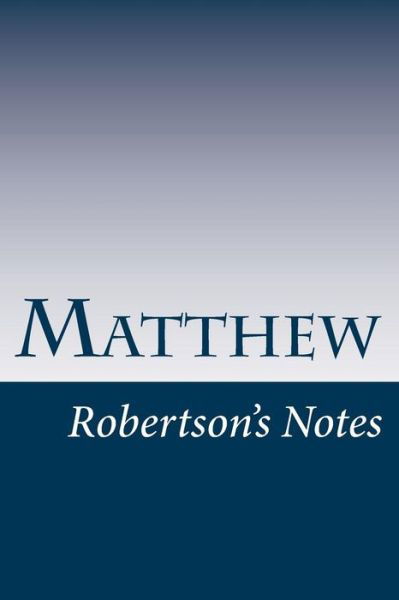 Matthew - John Robertson - Books - Createspace Independent Publishing Platf - 9781537133973 - August 16, 2016