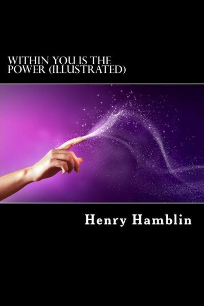 Cover for Henry Thomas Hamblin · Within You Is the Power (Illustrated) (Taschenbuch) (2016)