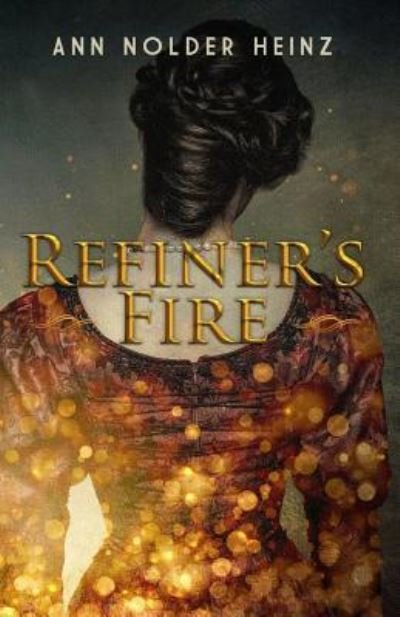 Cover for Ann Nolder Heinz · Refiner's Fire (Paperback Book) (2017)