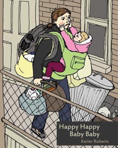 Cover for Keiler Roberts · Happy Happy Baby Baby (Paperback Book) (2017)