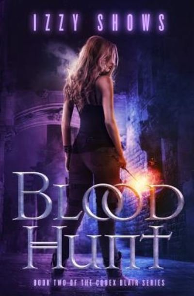 Cover for Izzy Shows · Blood Hunt (Codex Blair) (Volume 2) (Book) (2017)