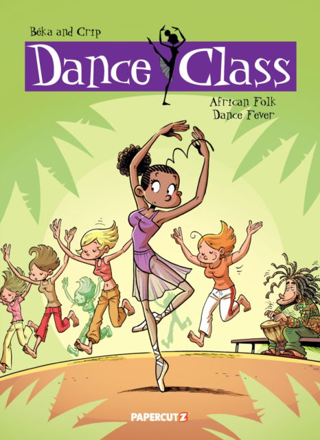Cover for Beka · Dance Class Vol. 3: African Folk Dance Fever (Hardcover bog) (2024)