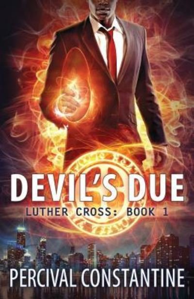 Cover for Percival Constantine · Devil's Due (Luther Cross) (Volume 1) (Book) (2017)