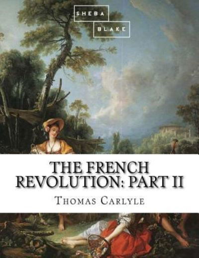 Cover for Thomas Carlyle · The French Revolution (Pocketbok) (2017)