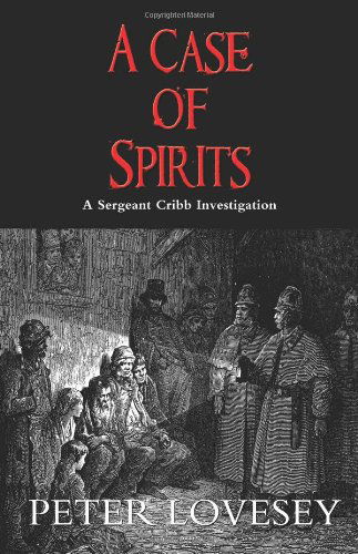 Cover for Peter Lovesey · A Case of Spirits - A Sergeant Cribb Investigation (Paperback Book) (2009)