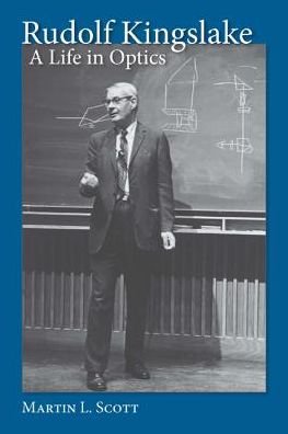 Cover for Martin Scott · Rudolf Kingslake - A Life in Optics (Taschenbuch) (2011)