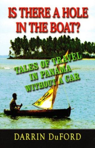 Cover for Darrin DuFord · IS THERE A HOLE IN THE BOAT? Tales of Travel in Panama without a Car (Pocketbok) (2006)