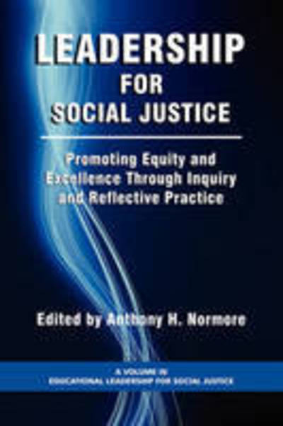 Cover for Anthony H Normore · Leadership for Social Justice: Promoting Equity and Excellence Through Inquiry and Reflective Practice (Pb) (Paperback Book) (2008)