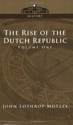 Cover for John Lothrop Motley · The Rise of the Dutch Republic - Volume 1 (Paperback Book) (2013)
