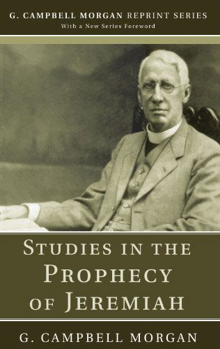 Cover for G. Campbell Morgan · Studies in the Prophecy of Jeremiah: (G. Campbell Morgan Reprint) (Paperback Book) [1st edition] (2010)