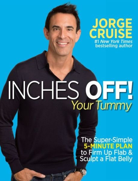 Cover for Jorge Cruise · Inches Off! Your Tummy: The Super-Simple 5-Minute Plan to Firm Up Flab &amp; Sculpt a Flat Belly (Paperback Bog) (2013)