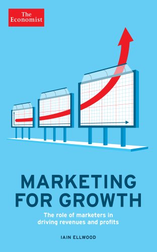 Cover for Iain Ellwood · Marketing for Growth: the Role of Marketers in Driving Revenues and Profits (Economist Books) (Paperback Book) [First Trade Paper Edition, Paperback Original edition] (2014)