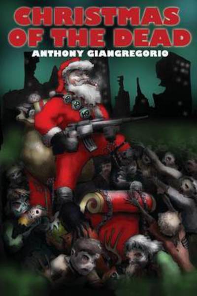 Cover for Anthony Giangregorio · Christmas of the Dead (Paperback Book) (2015)