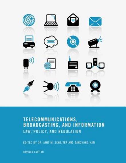 Cover for Amit M Schejter · Telecommunications, Broadcasting, and Information: Law, Policy, and Regulation (Paperback Book) [Revised edition] (2012)
