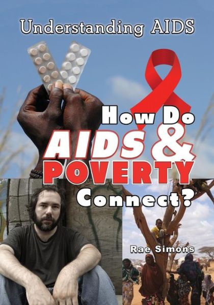 Cover for Rae Simons · How Do AIDS &amp; Poverty Connect? (Paperback Book) (2016)